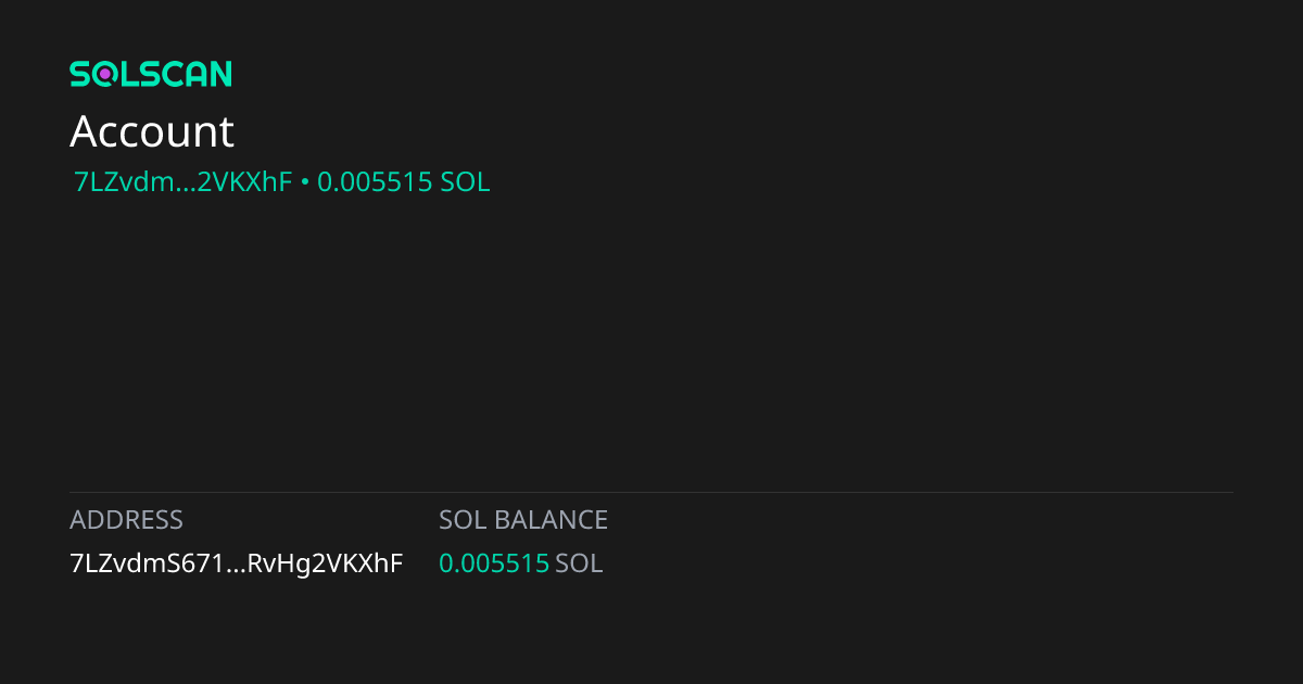 Account 7LZvdmS671ynZMVLXYtVg7hY7erc4uwUFiRvHg2VKXhF | Solscan