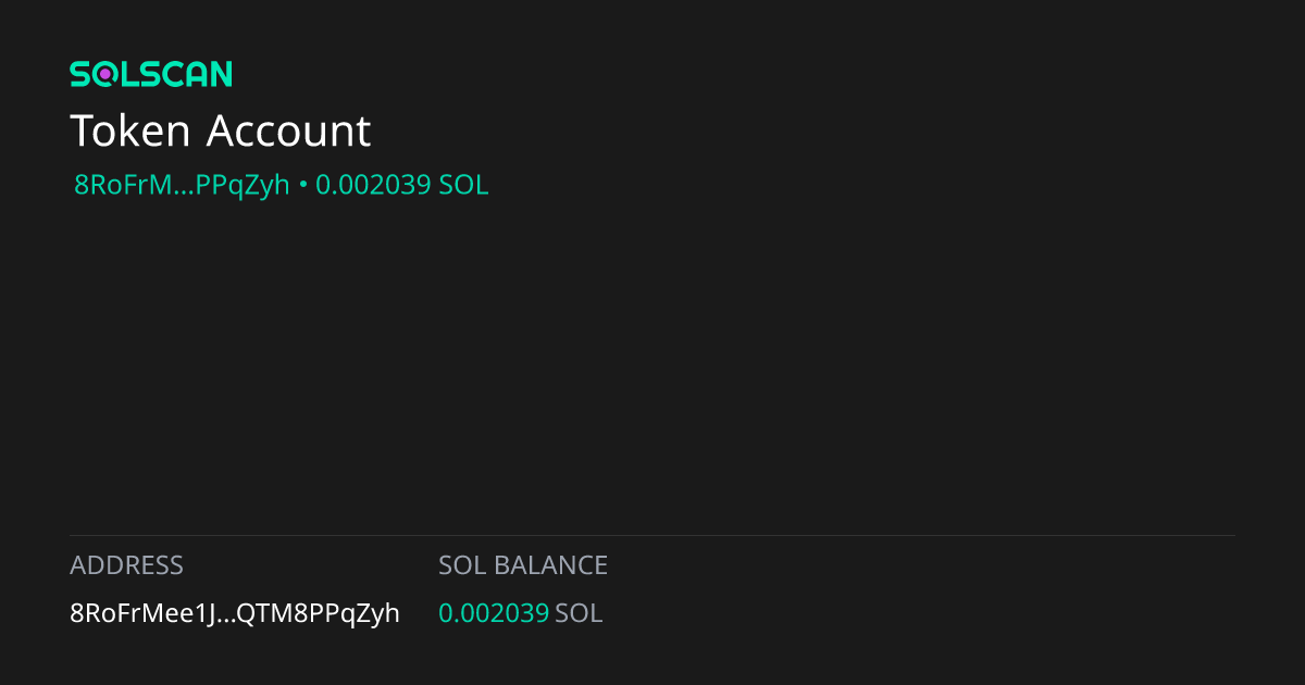 Token Account 8RoFrMee1J1LxJ3bwkmZZY84NFKCgb8yQRQTM8PPqZyh | Solscan