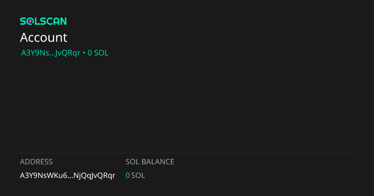Account A3Y9NsWKu6MtAUUkEHBp6nRmFoBjFuBS14NjQqJvQRqr | Solscan