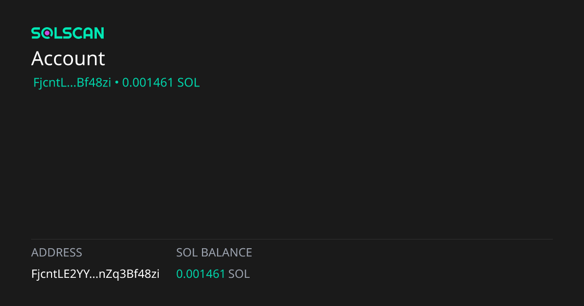 Account FjcntLE2YYzfQXUgueAKbCMeTSh63bX3cBnZq3Bf48zi | Solscan