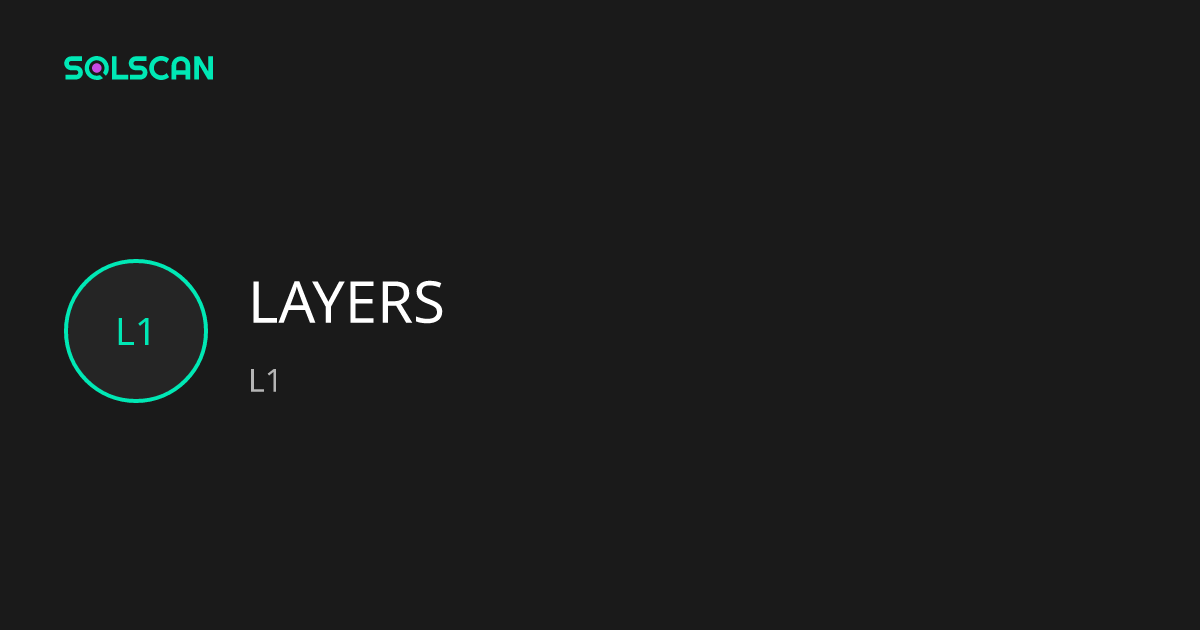 LAYERS (L1) | Solscan