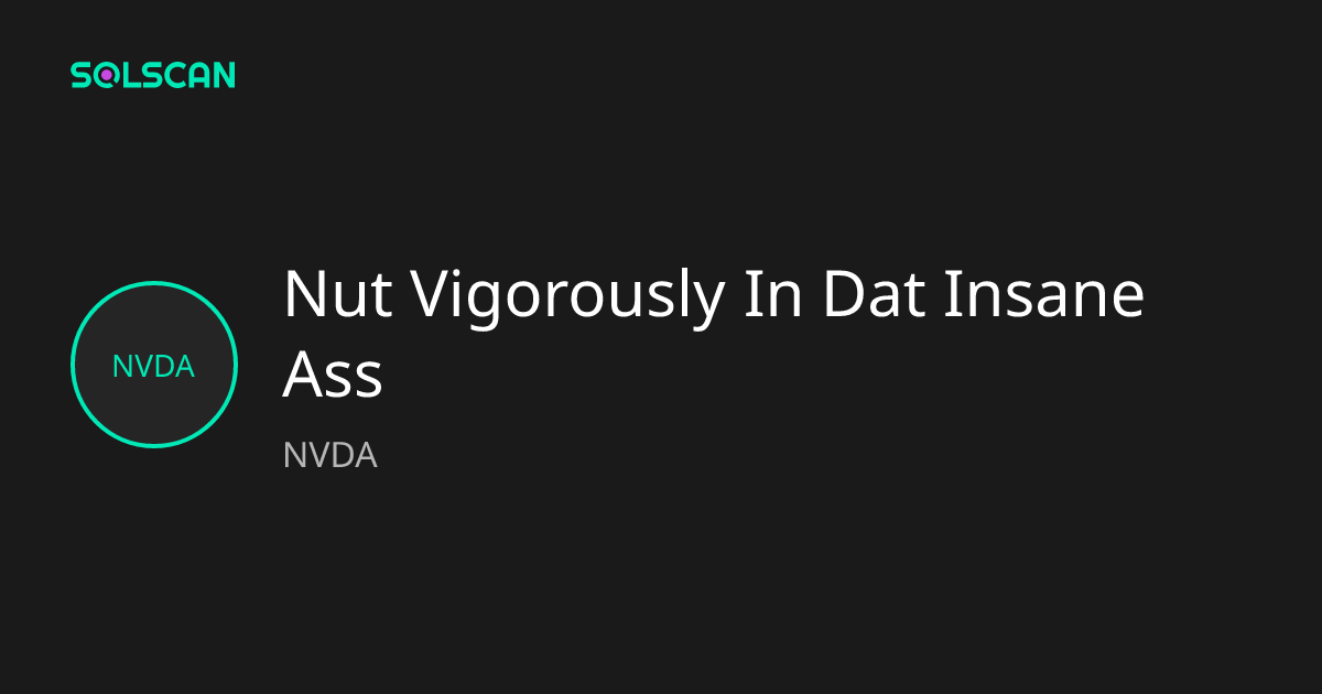 Nut Vigorously In Dat Insane Ass (NVDA) Token Tracker| Address ...