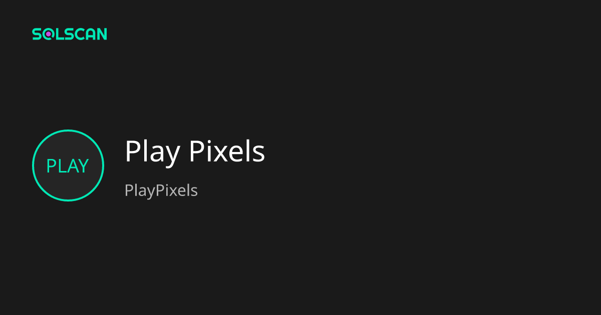 Play Pixels (PlayPixels) | Solscan