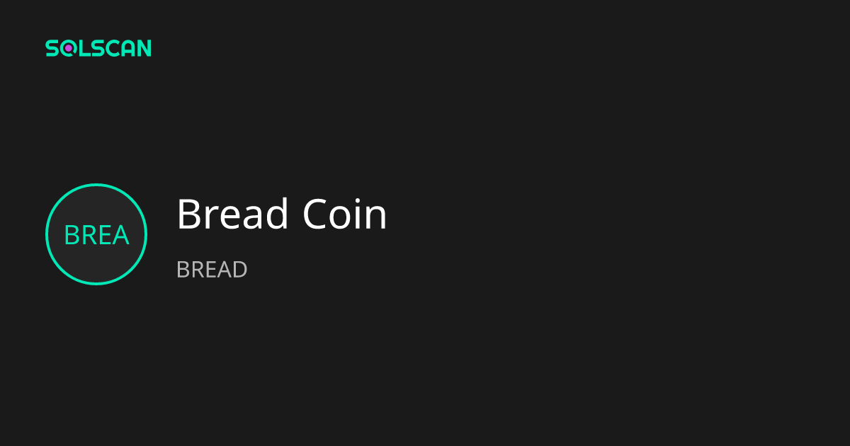 Bread Coin (BREAD) | Solscan