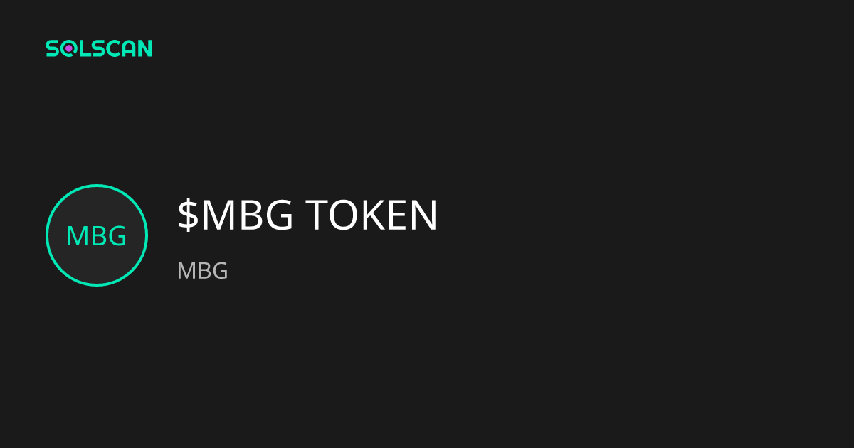 $MBG TOKEN (MBG) | Solscan