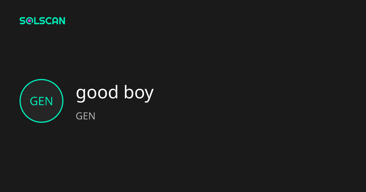 good boy (GEN) | Solscan
