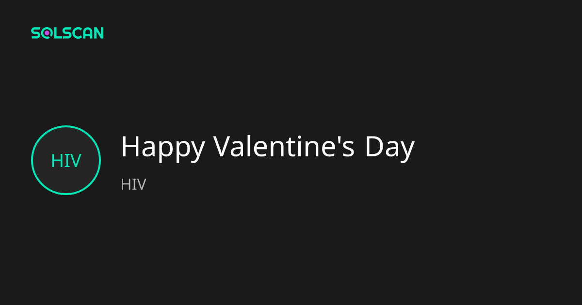 Happy Valentine's Day (HIV) | Solscan